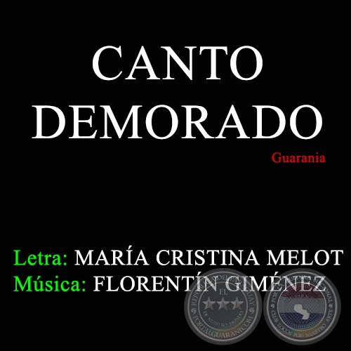 CANTO DEMORADO - Letra: MARA CRISTINA MELOT